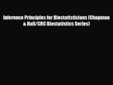 Read Inference Principles for Biostatisticians (Chapman & Hall/CRC Biostatistics Series) Free