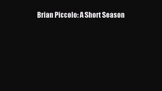 Free [PDF] Downlaod Brian Piccolo: A Short Season READ ONLINE