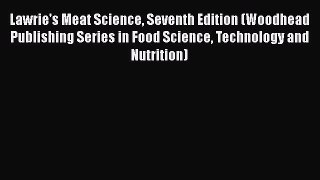 Read Books Lawrie's Meat Science Seventh Edition (Woodhead Publishing Series in Food Science
