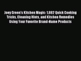 Read Joey Green's Kitchen Magic: 1882 Quick Cooking Tricks Cleaning Hints and Kitchen Remedies