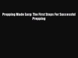 [Download] Prepping Made Easy: The First Steps For Successful Prepping Ebook Free