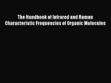 Read The Handbook of Infrared and Raman Characteristic Frequencies of Organic Molecules Free