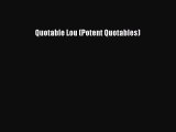 READ book Quotable Lou (Potent Quotables)  BOOK ONLINE