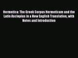 Read Hermetica: The Greek Corpus Hermeticum and the Latin Asclepius in a New English Translation