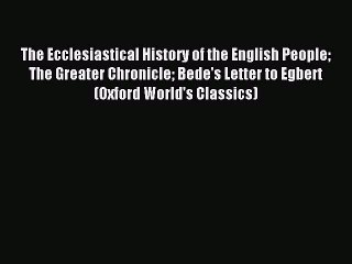 Скачать видео: Read The Ecclesiastical History of the English People The Greater Chronicle Bede's Letter to