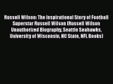 READ book Russell Wilson: The Inspirational Story of Football Superstar Russell Wilson (Russell