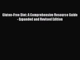 READ FREE E-books Gluten-Free Diet: A Comprehensive Resource Guide- Expanded and Revised Edition