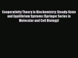 Read Cooperativity Theory in Biochemistry: Steady-State and Equilibrium Systems (Springer Series