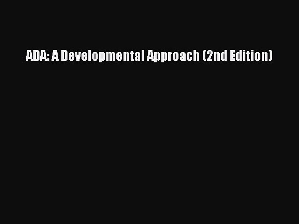 [PDF] ADA: A Developmental Approach (2nd Edition) [Download] Full Ebook
