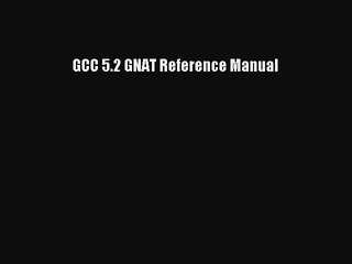 [PDF] GCC 5.2 GNAT Reference Manual [Download] Full Ebook