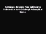 Read Book Heidegger's Being and Time: An Edinburgh Philosophical Guide (Edinburgh Philosophical