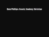 FREE DOWNLOAD Bum Phillips: Coach Cowboy Christian  BOOK ONLINE