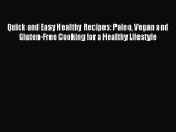 READ FREE E-books Quick and Easy Healthy Recipes: Paleo Vegan and Gluten-Free Cooking for a