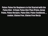 READ FREE E-books Paleo: Paleo For Beginners to Get Started with the Paleo Diet- 14 Days Paleo
