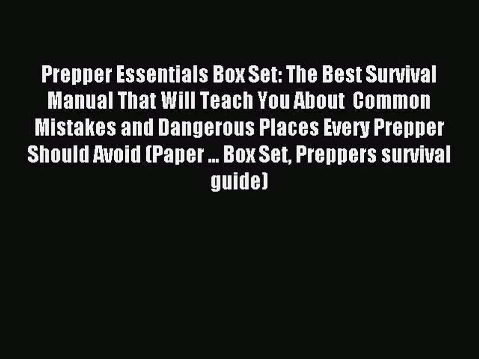 [Download] Prepper Essentials Box Set: The Best Survival Manual That Will Teach You About