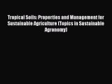 Read Books Tropical Soils: Properties and Management for Sustainable Agriculture (Topics in