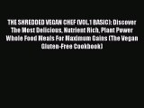 READ book THE SHREDDED VEGAN CHEF (VOL.1 BASIC): Discover The Most Delicious Nutrient Rich