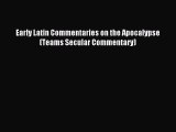 Read Early Latin Commentaries on the Apocalypse (Teams Secular Commentary) PDF Online