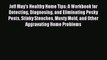 Read Jeff May's Healthy Home Tips: A Workbook for Detecting Diagnosing and Eliminating Pesky