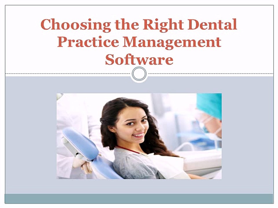 Choosing the Right Dental Practice Management Software