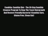 Downlaod Full [PDF] Free Candida: Candida Diet - The 30-Day Candida Cleanse Program To Stop
