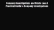 Read Company Investigations and Public Law: A Practical Guide to Company investigations Ebook