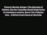 Read Plutarch: Moralia Volume I (The Education of Children. How the Young Man Should Study
