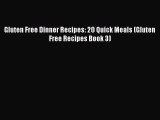 READ book Gluten Free Dinner Recipes: 20 Quick Meals (Gluten Free Recipes Book 3) Full Free
