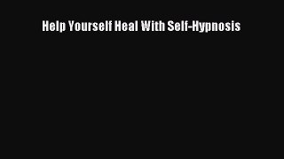 READ book Help Yourself Heal With Self-Hypnosis Online Free