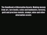 Read Books The Handbook of Alternative Assets: Making money from art rare books coins and banknotes