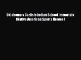 READ book Oklahoma's Carlisle Indian School Immortals (Native American Sports Heroes)  FREE