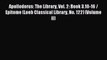 Read Apollodorus: The Library Vol. 2: Book 3.10-16 / Epitome (Loeb Classical Library No. 122)