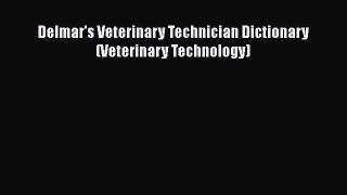 Read Books Delmar's Veterinary Technician Dictionary (Veterinary Technology) ebook textbooks