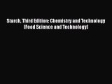 Read Books Starch Third Edition: Chemistry and Technology (Food Science and Technology) E-Book