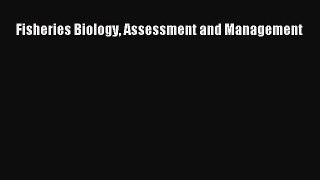 Read Books Fisheries Biology Assessment and Management ebook textbooks