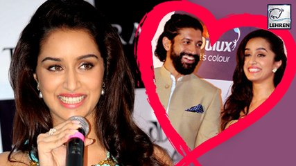 Shraddha Kapoor Speaks About DATING Farhan Akhtar