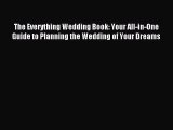 Read The Everything Wedding Book: Your All-in-One Guide to Planning the Wedding of Your Dreams