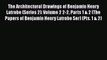 Read The Architectural Drawings of Benjamin Henry Latrobe (Series 2): Volume 2 2-2 Parts 1