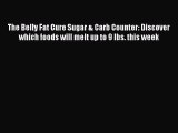 READ FREE E-books The Belly Fat Cure Sugar & Carb Counter: Discover which foods will melt up