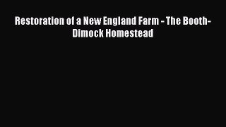 PDF Restoration of a New England Farm - The Booth-Dimock Homestead Free Books