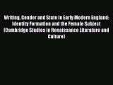 PDF Writing Gender and State in Early Modern England: Identity Formation and the Female Subject