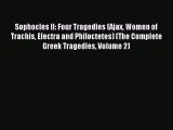 Download Sophocles II: Four Tragedies (Ajax Women of Trachis Electra and Philoctetes) (The
