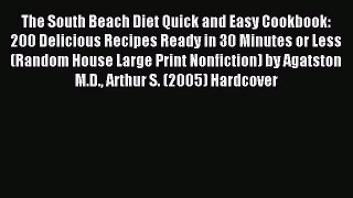 READ FREE E-books The South Beach Diet Quick and Easy Cookbook: 200 Delicious Recipes Ready