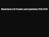 Read Blackstone's EU Treaties and Legislation 2014-2015 PDF Free