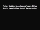 Read Perfect Wedding Speeches and Toasts: All You Need to Give a Brilliant Speech (Perfect