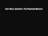 Read Star Wars Episode I: The Phantom Menace Ebook Free