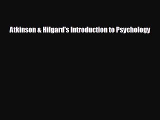 Read Atkinson & Hilgard's Introduction to Psychology Ebook Free