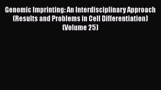 [Download] Genomic Imprinting: An Interdisciplinary Approach (Results and Problems in Cell