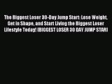 READ FREE E-books The Biggest Loser 30-Day Jump Start: Lose Weight Get in Shape and Start Living