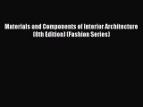 Read Materials and Components of Interior Architecture (8th Edition) (Fashion Series) Free